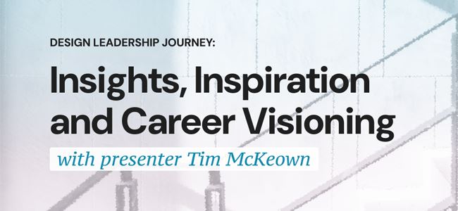 Center Presents: Design Leadership Journey: Insights, Inspiration and Career Visioning