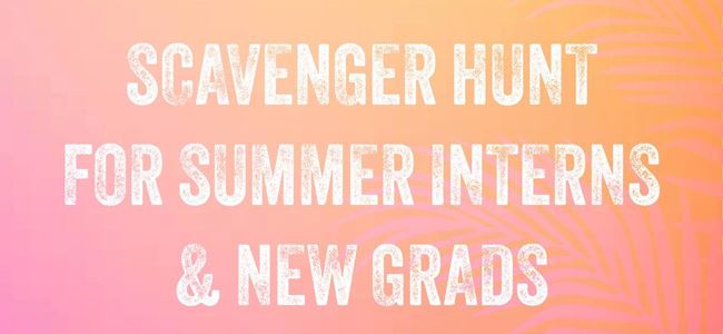 CfAD Presents: Summer Scavenger Hunt for New Grads and Interns