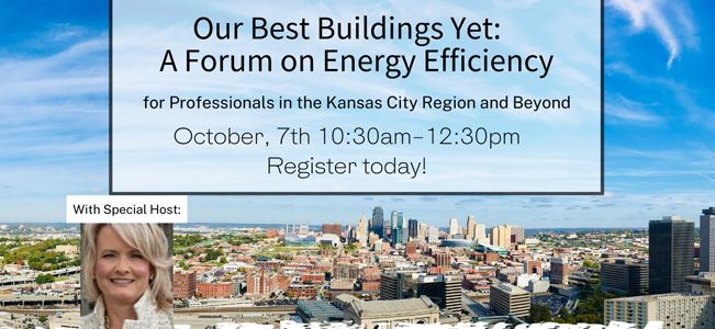 Our Best Buildings Yet: A Forum on Energy Efficiency