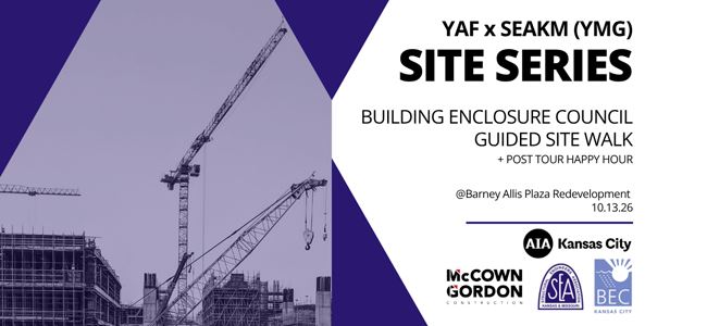 YAF x SEAKM YMG: Site Series - BEC Lead Barney Allis Plaza Redevelopment Site Walk