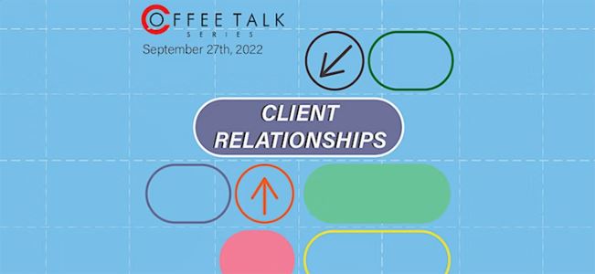 NOMAKC: Coffee Talk Series: Client Relationships
