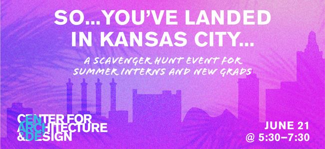 So . . . You've Landed in Kansas City: A Scavenger Hunt for Interns and New Grads