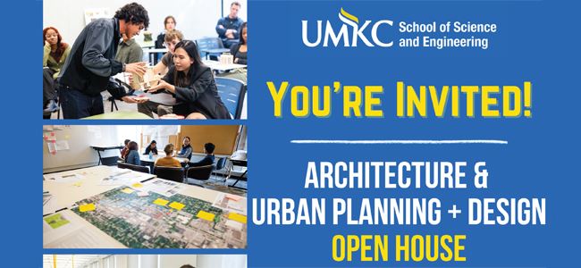 UMKC: Architecture & Urban Planning + Design Open House